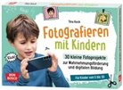 Tina Keck, Tina Keck - Fotografieren mit Kindern. 30 kleine Fotoprojekte zur Wahrnehmungsförderung und digitalen Bildung