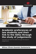 Wilmer Efrain Guamán Santamaria - Academic preferences of law students and their link to the SDGs through the study of judgements