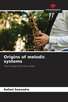 Rafael Saavedra - Origins of melodic systems
