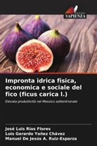Manuel de Jesús A. Ruiz-Esparza, José Luis Ríos Flores, Luis Gerardo Yañez Chávez - Impronta idrica fisica, economica e sociale del fico (ficus carica l.)