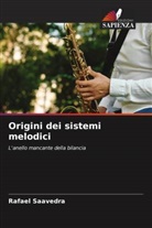 Rafael Saavedra - Origini dei sistemi melodici