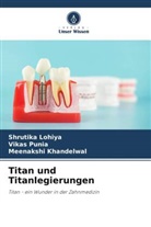 Meenaksh Khandelwal, Meenakshi Khandelwal, Shrutika Lohiya, Vikas Punia - Titan und Titanlegierungen