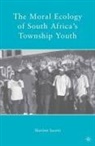 S Swartz, S. Swartz - The Moral Ecology of South Africa's Township Youth