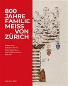 Helene Arnet, Sebastian Brändli, Niederhäuser, Peter Niederhäuser, Jürg Stüssi-Lauterburg, Dölf Wild... - 800 Jahre Familie Meiss von Zürich