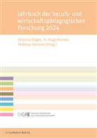 Volk Herkner, Volkmar Herkner, V Herkner (Prof. Dr.), H -Hugo Kremer, H -Hugo Kremer (Prof. Dr.), Kristina Kögler... - Jahrbuch der berufs- und wirtschaftspädagogischen Forschung 2024