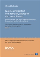 Ahmad Usamah Sabsabe - Familien im Kontext von Herkunft, Migration und neuer Heimat