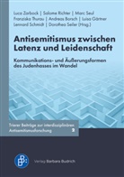 Andreas Borsch, Luisa Gärtner, Salome Richter, Lennard Schmidt, Dorothea Seiler, Marc Seul... - Antisemitismus zwischen Latenz und Leidenschaft