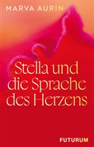 Marva Aurin - Stella und die Sprache des Herzens