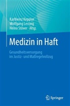 Karlheinz Keppler, Wolfgang Lesting, Heino Stöver - Medizin in Haft