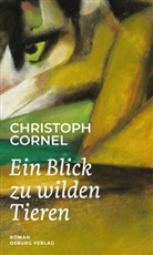 Christoph Cornel - Ein Blick zu wilden Tieren