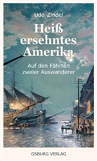 Udo Zindel - Heiß ersehntes Amerika