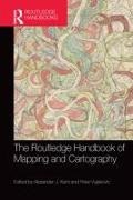 Alexander Kent, Peter Vujakovic, Alexander Kent, Peter Vujakovic, Vujakovic Peter - Routledge Handbook of Mapping and Cartography