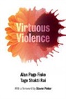 Alan Page Fiske, Alan Page Rai Fiske, Fiske Alan Page, Tage Shakti Rai, Rai Tage Shakti - Virtuous Violence