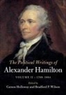 Alexander Hamilton, Carson Holloway, Holloway Carson, Bradford P Wilson, Bradford P. Wilson - The Political Writings of Alexander Hamilton: Volume 2, 1789-1804