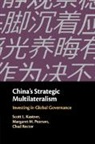 Scott L Kastner, Kastner Scott L., Margaret M Pearson, Pearson Margaret M., Chad Rector, Rector Chad - China's Strategic Multilateralism