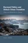 Noah L Nathan, Noah L. Nathan, Noah L. (University of Michigan Nathan - Electoral Politics and Africa''s Urban Transition