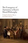 Stefano Bacin, Bacin Stefano, Oliver Sensen, Sensen Oliver - The Emergence of Autonomy in Kant's Moral Philosophy