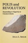 Julia L Shear, Julia L. Shear, Shear Julia L. - Polis and Revolution