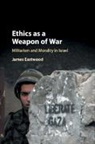 James Eastwood, Eastwood James - Ethics as a Weapon of War