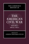 Aaron Sheehan-Dean, Aaron Sheehan-Dean, Sheehan-Dean Aaron - The Cambridge History of the American Civil War
