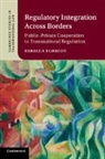 Rebecca Schmidt - Regulatory Integration Across Borders