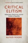 Alfred Moore, Alfred (University of Cambridge) Moore, Alfred James Moore - Critical Elitism