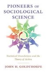 John H Goldthorpe, John H. Goldthorpe, Goldthorpe John H. - Pioneers of Sociological Science