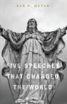 Ben F Meyer, Ben F. Meyer - Five Speeches That Changed the World