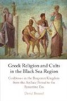 David Braund - Greek Religion and Cults in the Black Sea Region