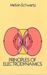Melvin Schwartz - Principles of Electrodynamics