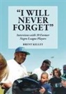Brent Kelley - I Will Never Forget