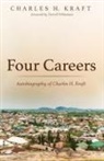Charles H Kraft, Charles H. Kraft - Four Careers