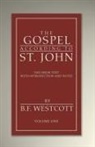 B F Westcott, B. F. Westcott - The Gospel According to St. John, Volume 1
