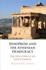 Matthew R Christ, Christ Matthew R. - Xenophon and the Athenian Democracy