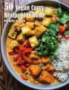 Kelly Johnson - 50 Vegan Curry Recipes for Home