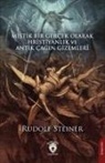 Rudolf Steiner - Mistik Bir Gercek Olarak Hristiyanlik ve Antik Cagin Gizemleri