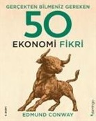 Edmund Conway - Gercekten Bilmeniz Gereken 50 Ekonomi Fikri Ciltli
