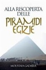 Moustafa Gadalla - Alla Riscoperta Delle Piramidi Egizie