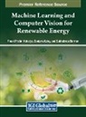 Pinaki Pratim Acharjya, Subhabrata Barman, Santanu Koley - Machine Learning and Computer Vision for Renewable Energy