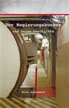 Heinz Schönewald - Der Regierungsbunker und seine Geschichte