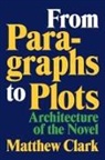 Matthew Clark - From Paragraphs to Plots