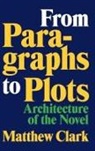 Matthew Clark - From Paragraphs to Plots