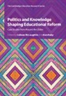 Colleen (University of Cambridge) Ruby Mclaughlin, Colleen Mclaughlin, Colleen (University of Cambridge) McLaughlin, McLaughlin Colleen, Alan Ruby, Alan (University of Pennsylvania) Ruby - Politics and Knowledge Shaping Educational Reform