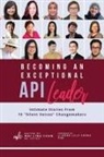 Mai Ling Chan, Li-Rong Lilly Cheng, Ph¿¿ng Liên Palafox - Becoming an Exceptional API Leader