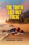 Sahasranam Kalpathy - The Truth Lies Out There