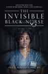 Ora V. Robinson - The Invisible Black Nurse