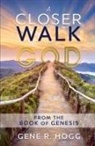 Gene R. Hogg - A Closer Walk with God