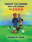Dwayne A. Jones - Dwayne the Farmer Helps With Chickens for Eggs