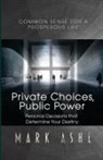 Mark Ashe - Private Choices, Public Power