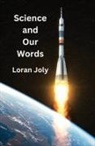 Loran Joly - Science and Our Words